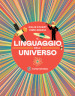 Il linguaggio dell universo. Viaggio illustrato nel mondo dei numeri. Ediz. illustrata