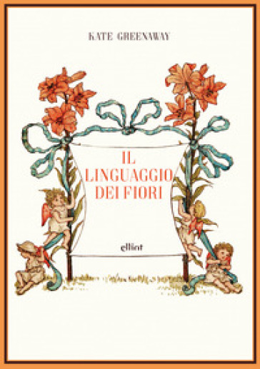 Il linguaggio dei fiori. Ediz. a colori - Kate Greenaway