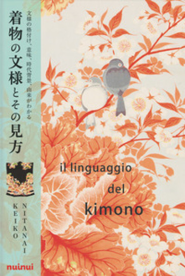 Il linguaggio del kimono. Ediz. illustrata - Keiko Nitanai