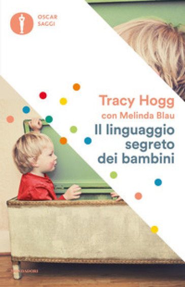 Il linguaggio segreto dei bambini. 1-3 anni - Tracy Hogg - Melinda Blau