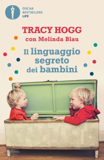Il linguaggio segreto dei bambini. 1-3 anni - Tracy Hogg - Melinda Blau