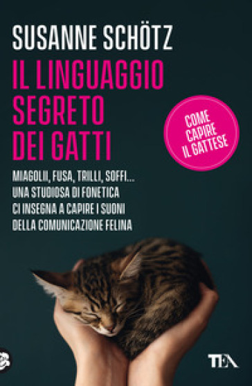 Il linguaggio segreto dei gatti - Susanne Schotz