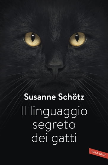 Il linguaggio segreto dei gatti - Susanne Schotz