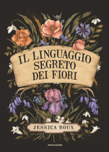 Il linguaggio segreto dei fiori. Ediz. illustrata - Jessica Roux