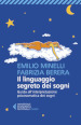 Il linguaggio segreto dei sogni. Guida all interpretazione psicosomatica dei sogni