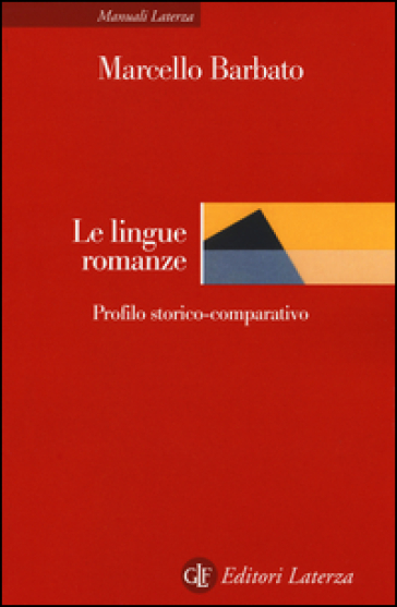 Le lingue romanze. Profilo storico-comparativo - Marcello Barbato