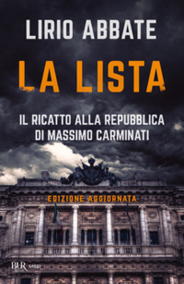 La lista. Il ricatto alla Repubblica di Massimo Carminati - Lirio Abbate