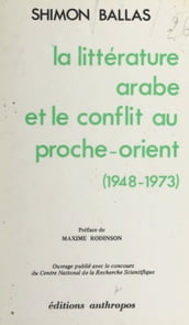 La littérature arabe et le conflit au proche-orient, 1948-1973