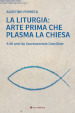 La liturgia: arte prima che plasma la chiesa. A 60 anni da Sacrosanctum Concilium