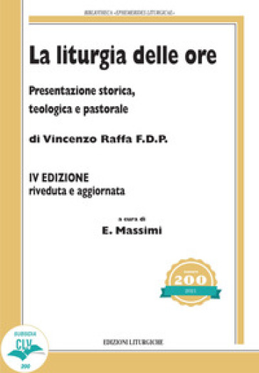 La liturgia delle ore. Presentazione storica, teologica e pastorale - Vincenzo Raffa