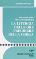 La liturgia delle ore preghiera della Chiesa. I praenotanda dei libri liturgici