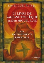 Le livre de sagesse toltèque - Les enseignements essentiels