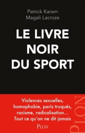 Le livre noir du sport - Violences sexuelles, homophobie, paris truqués, racisme, radicalisation...