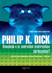 Álmodnak-e az androidok elektronikus bárányokkal?