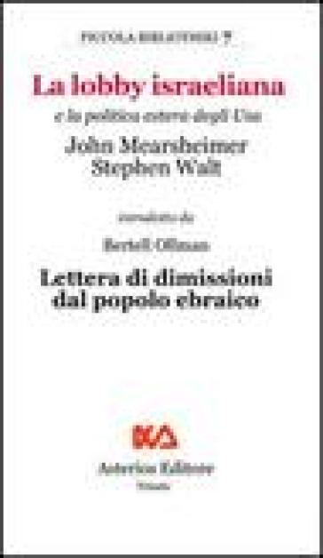 La lobby israeliana e la politica estera degli USA - John J. Mearsheimer - Stephen Walt