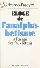 Éloge de l analphabétisme à l usage des faux lettrés