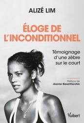 Éloge de l inconditionnel - Témoignage d une zèbre sur le court