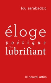 Éloge poétique du lubrifiant