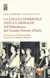 La loggia femminile «Anita Garibaldi» all obbedienza del Grande Oriente d Italia