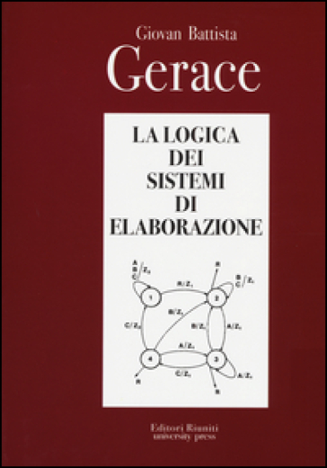 La logica dei sistemi di elaborazione - G. Battista Gerace