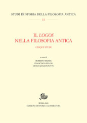 Il logos nella filosofia antica. Cinque studi