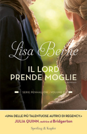 Il lord prende moglie. Serie Penhallow. 2. - Lisa Berne