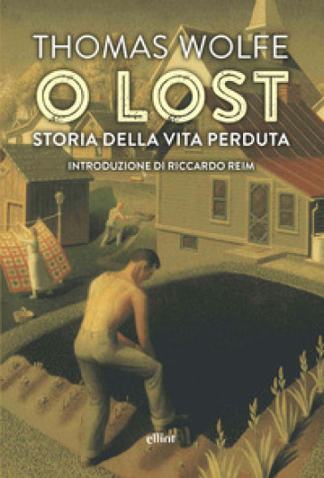 O lost. Storia della vita perduta - Thomas C. Wolfe