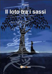 Il loto tra i sassi e uno zaino di vita