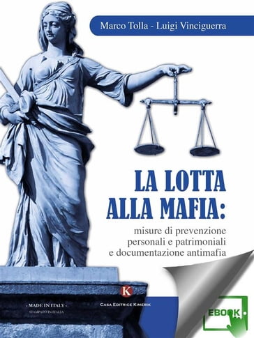 La lotta alla mafia: misure di prevenzione personali e patrimoniali e documentazione antimafia - Marco Tolla - Luigi Vinciguerra