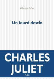 Un lourd destin. Une évocation de Friedrich Hölderlin