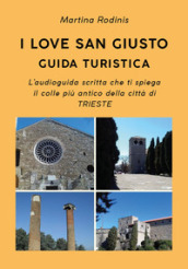 I love San Giusto. Guida turistica. L