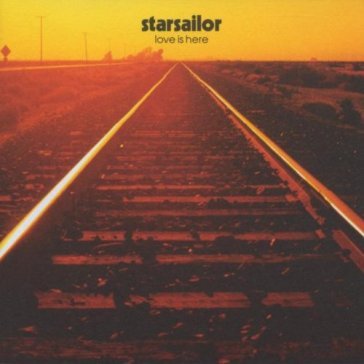 love is here - Starsailor