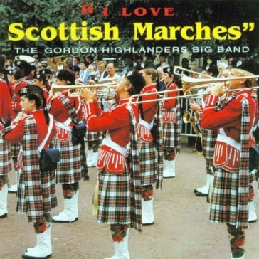 I love scottish marches / various - I LOVE SCOTTISH MARCHES / VARIOUS