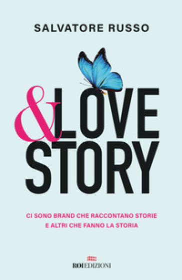 &love story. Ci sono brand che raccontano storie e altri che fanno la storia - Salvatore Russo