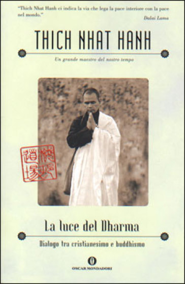 La luce del Dharma. Dialogo tra cristianesimo e buddhismo - Thich Nhat Hanh
