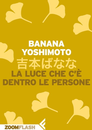 La luce che c'è dentro le persone - Yoshimoto Banana