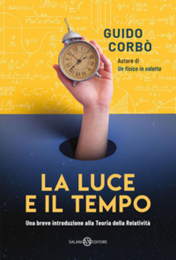 La luce e il tempo. Una breve introduzione alla teoria della relatività - Guido Corbò