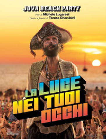 La luce nei tuoi occhi. Ediz. illustrata - Lorenzo Jovanotti