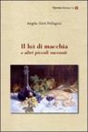 Il luì di macchia e altri piccoli racconti - Angela Gatti Pellegrini