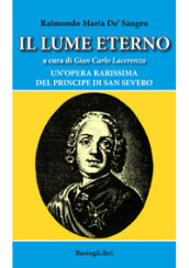 Il lume eterno. Un opera rarissima del principe di San Severo