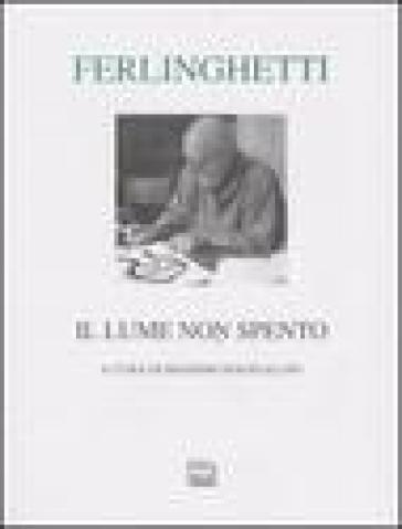 Il lume non spento. Testo inglese a fronte - Lawrence Ferlinghetti