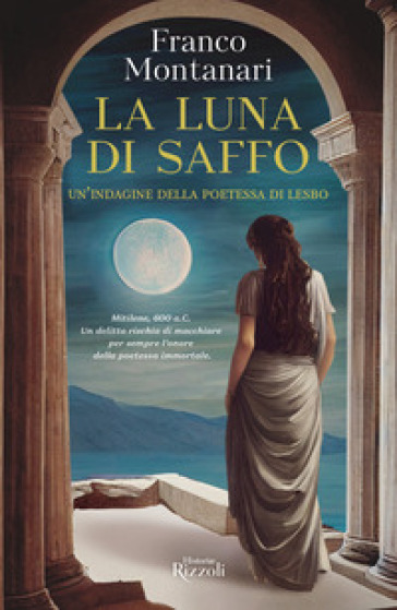 La luna di Saffo. Un'indagine della poetessa di Lesbo - Franco Montanari