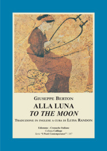 Alla luna-To the moon. Ediz. bilingue - Giuseppe Berton
