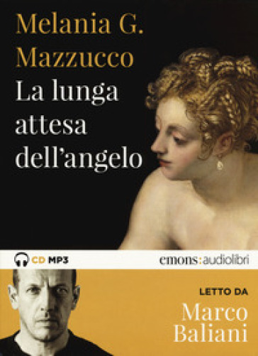 La lunga attesa dell'angelo letto da Marco Baliani. Audiolibro. CD Audio formato MP3 - Melania G. Mazzucco