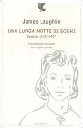 Una lunga notte di sogni. Poesie 1945-1997. Testo inglese a fronte