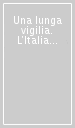 Una lunga vigilia. L Italia verso la prima guerra mondiale. Giornata di studi (Torino, 14 novembre 2014)