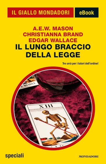 Il lungo braccio della legge (Il Giallo Mondadori) - A.E.W. Mason - Christianna Brand - Edgar Wallace