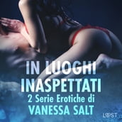 In luoghi inaspettati: 2 Serie Erotiche di Vanessa Salt