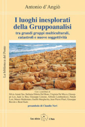 I luoghi inesplorati della Gruppoanalisi tra grandi gruppi multiculturali, catastrofi e nuove soggettività