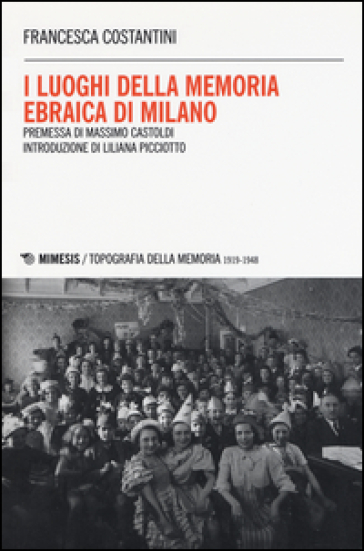 I luoghi della memoria ebraica di Milano - Francesca Costantini